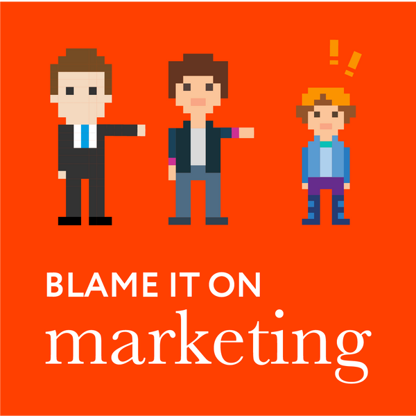 Blame it on Marketing